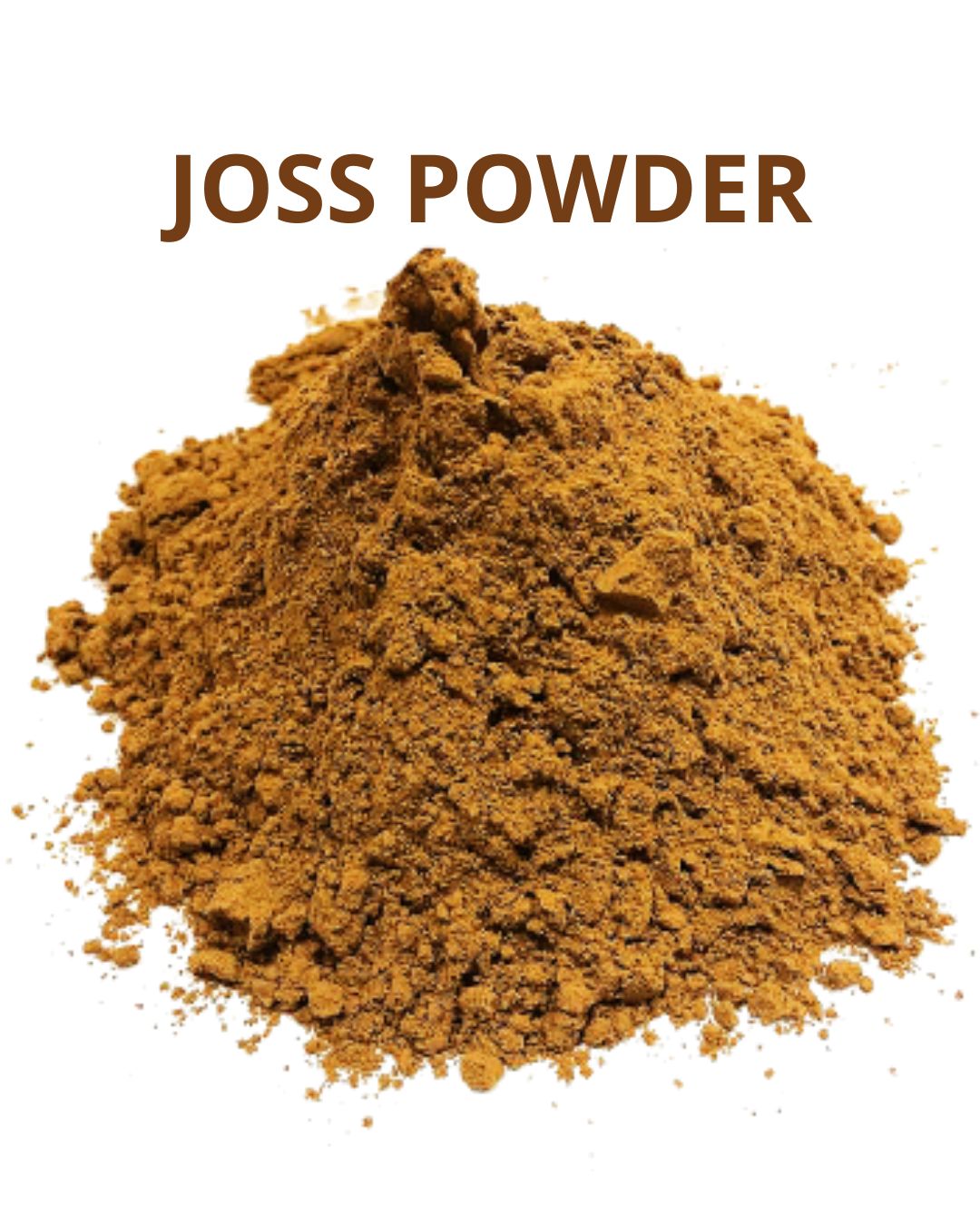 Joss Powder